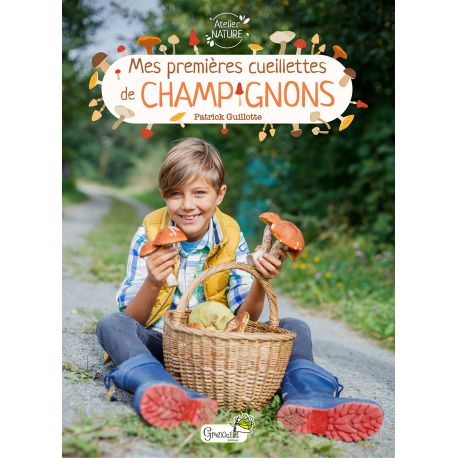 MES PREMIERES CUEILLETTES DE CHAMPIGNONS
