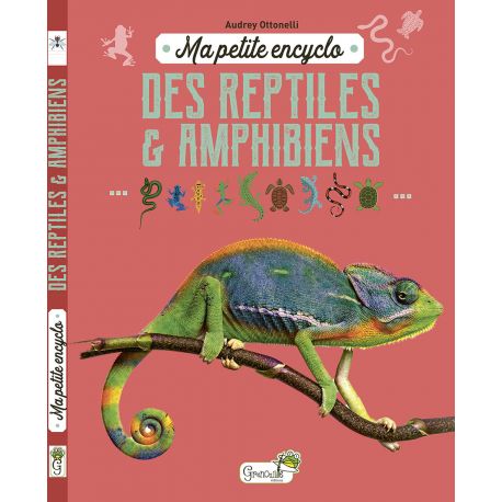 MA PETITE ENCYCLO DES REPTILES ET AMPHIBIENS