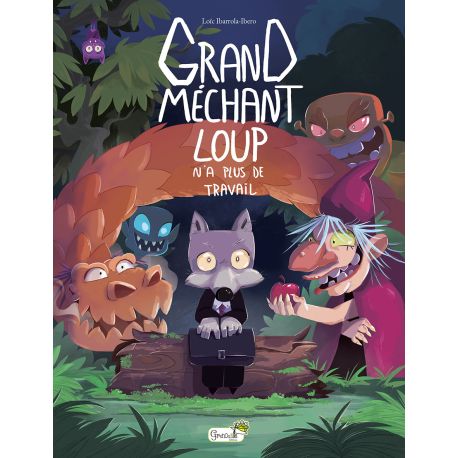 GRAND MECHANT LOUP N'A PLUS DE TRAVAIL
