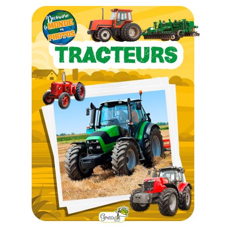 LES TRACTEURS - DECOUVRE LE MONDE EN PHOTOS