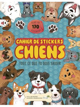 CAHIER DE STICKERS CHIENS : TOUT CE QUE TU DOIS SAVOIR