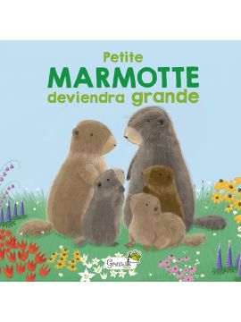 PETITE MARMOTTE DEVIENDRA GRANDE