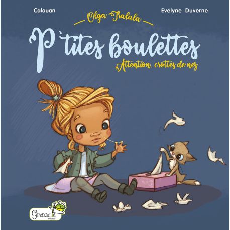 OLGA TRALALA - P'TITES BOULETTES ATTENTION CROTTES DE NEZ !