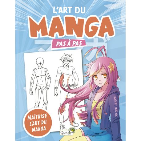 L'ART DU MANGA PAS A PAS