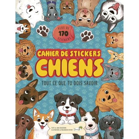 CAHIER DE STICKERS CHIENS : TOUT CE QUE TU DOIS SAVOIR