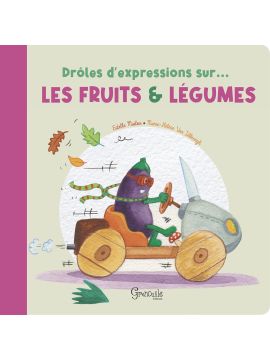 DROLES D'EXPRESSIONS SUR LES FRUITS ET LEGUMES