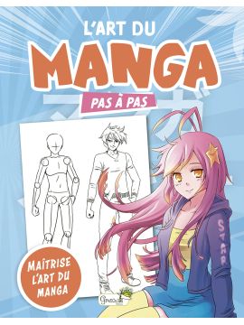 L'ART DU MANGA PAS A PAS
