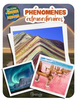 PHÉNOMÈNES EXTRAORDINAIRES DECOUVRE LE MONDE EN PHOTOS