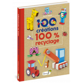 100  CRÉATIONS 100% RECYCLAGE