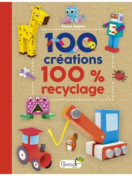 100  CRÉATIONS 100% RECYCLAGE