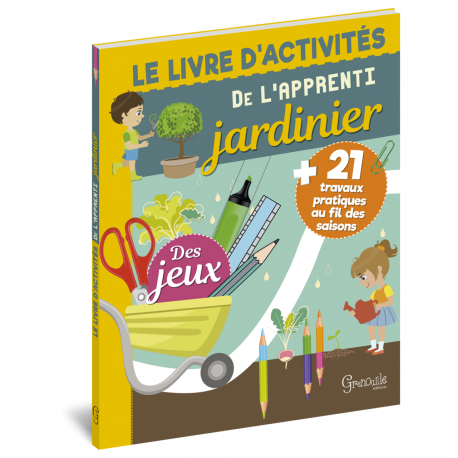 LE LIVRE D'ACTIVITE DE L'APPRENTI JARDINIER