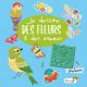 JE DESSINE DES FLEURS ET DES OISEAUX