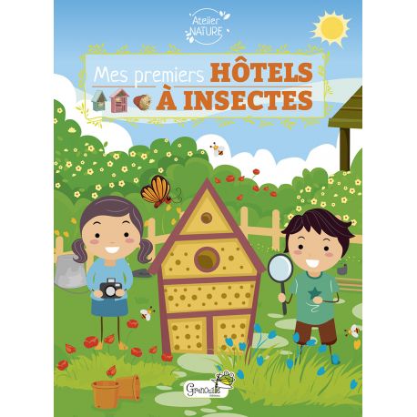 MES PREMIERS HOTELS A INSECTES