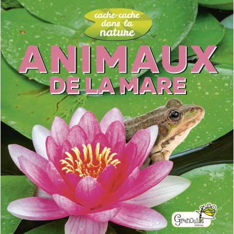 ANIMAUX DE LA MARE - CACHE CACHE DANS LA NATURE