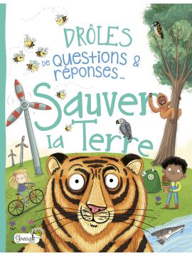 SAUVER LA TERRE - DRÔLES DE QUESTIONS & RÉPONSES