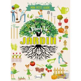 POUR LE JARDIN - MON PETIT GUIDE