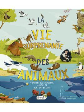 LA VIE SURPRENANTE DES ANIMAUX