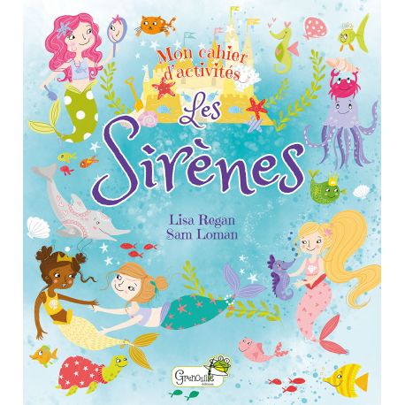 LES SIRENES MON CAHIER D'ACTIVITES