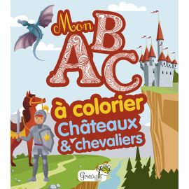 CHÂTEAUX ET CHEVALIERS - MON ABC À COLORIER