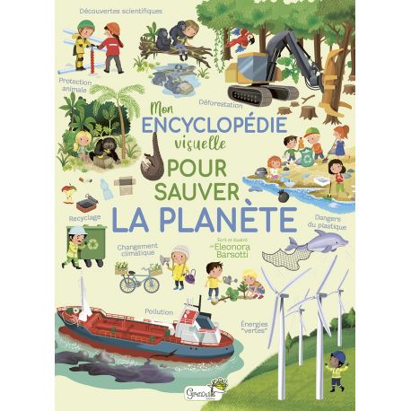 MON ENCYCLOPEDIE VISUELLE POUR SAUVER LA PLANETE