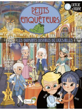 LES DIAMANTS DISPARUS DE VERSAILLES PETITS  ENQUETEURS