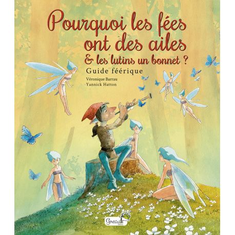 POURQUOI LES FEES ONT DES AILES & LES LUTINS UN BONNET ?