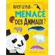 QUI EST LE PLUS... MENACE DES ANIMAUX ?