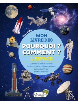 L'ESPACE - MON LIVRE DES POURQUOI? COMMENT?