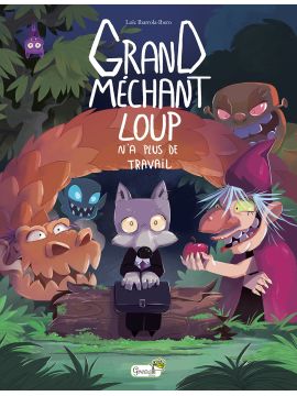 GRAND MECHANT LOUP N'A PLUS DE TRAVAIL