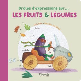DROLES D'EXPRESSIONS SUR LES FRUITS ET LEGUMES