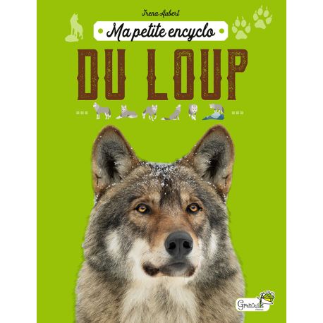 MA PETITE ENCYCLO DU LOUP