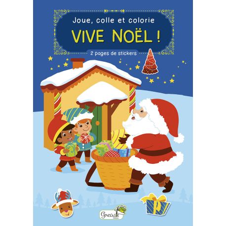 JOUE, COLLE ET COLORIE VIVE NOEL