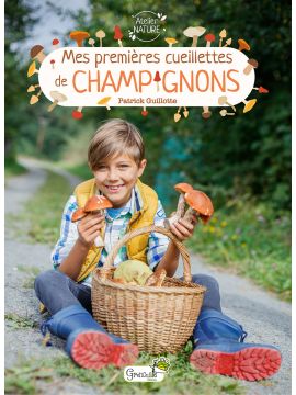 MES PREMIERES CUEILLETTES DE CHAMPIGNONS